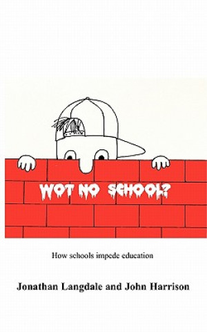 Kniha Wot, No School? John Harrison