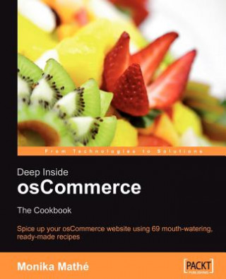 Knjiga Deep Inside osCommerce: The Cookbook Monika Mathe