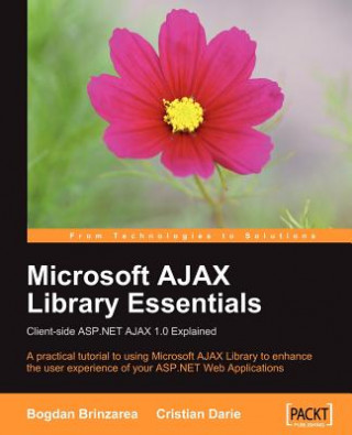 Knjiga Microsoft AJAX Library Essentials: Client-side ASP.NET AJAX 1.0 Explained Bogdan Brinzarea