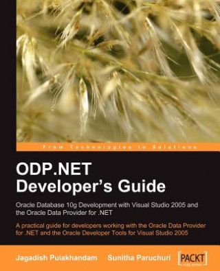 Książka ODP.NET Developer's Guide: Oracle Database 10g Development with Visual Studio 2005 and the Oracle Data Provider for .NET Sunitha Paruchuri