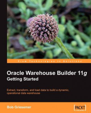 Książka Oracle Warehouse Builder 11g: Getting Started Robert Griesemer