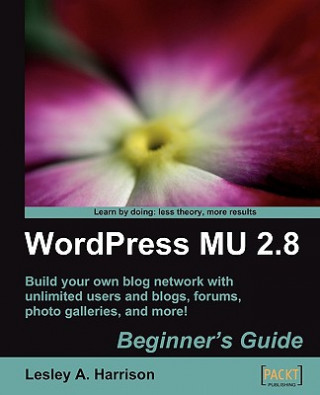 Книга WordPress MU 2.8 - Beginner's Guide Lesley A. Harrison