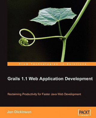 Könyv Grails 1.1 Web Application Development Jon Dickinson