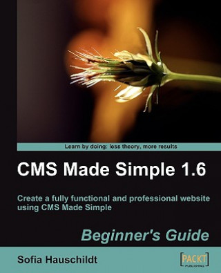 Carte CMS Made Simple 1.6: Beginner's Guide Sofia Hauschildt