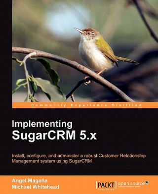 Kniha Implementing SugarCRM 5.x M. Whitehead