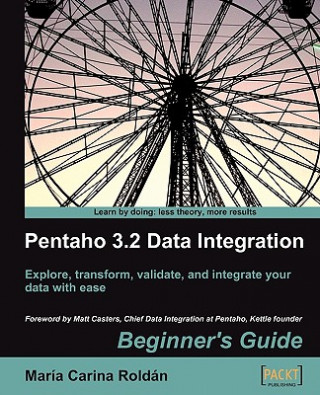 Livre Pentaho 3.2 Data Integration: Beginner's Guide Mary Roldan