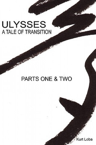 Kniha Ulysses - A Tale of Transition, Parts One & Two Kurt Loba