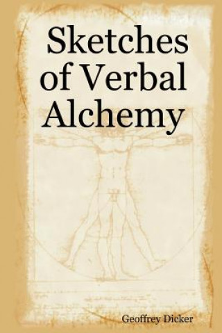 Книга Sketches of Verbal Alchemy Geoffrey Dicker