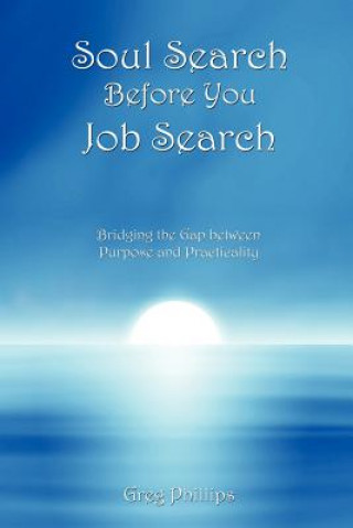 Könyv Soul Search Before You Job Search Greg Phillips