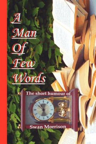 Buch Man of Few Words - The Short Humour of Swan Morrison Morrison