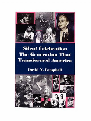 Carte Silent Celebration - The Generation That Transformed America Campbell