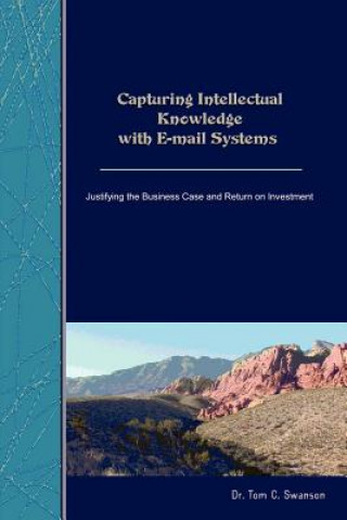 Książka Capturing Intellectual Knowledge with E-mail Systems Swanson Ph.D.