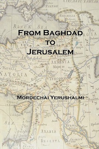 Carte From Baghdad to Jerusalem Mordechai Yerushalmi