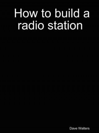 Könyv How to Build a Radio Station Walters