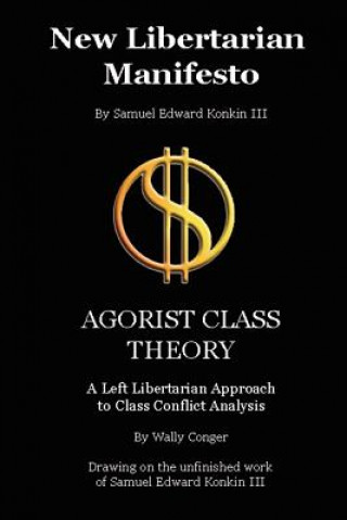 Kniha New Libertarian Manifesto and Agorist Class Theory Konkin III
