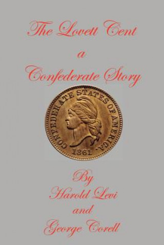 Livre Lovett Cent; a Confederate Story Harold Levi