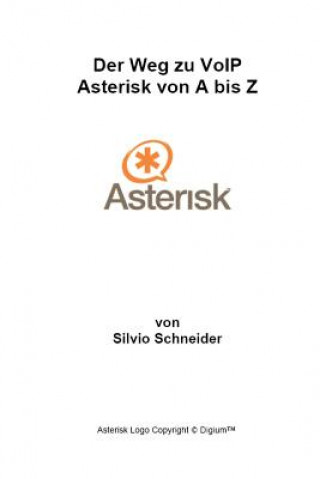 Książka Weg Zu VoIP Asterisk Von A Bis Z Silvio Schneider