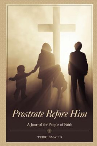 Βιβλίο Prostrate Before Him Terri Smalls
