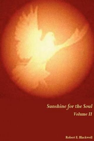 Книга Sunshine for the Soul Volume II Robert E. Blackwell