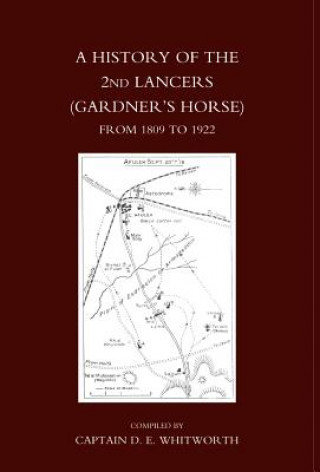 Kniha History of the 2nd Lancers (gardner's Horse)from 1809-1922 Compiled by Captain D E Whitworth MC