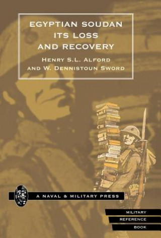 Книга Egyptian Soudan, Its Loss and Recovery (1896-1898) W. Dennistoun Sword