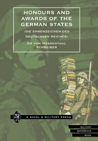 Книга HONOURS and AWARDS of the GERMAN STATES. (Die Ehrenzeichen Des Deutschen Reiches) by Dr Von Hessenthal Schreiber.