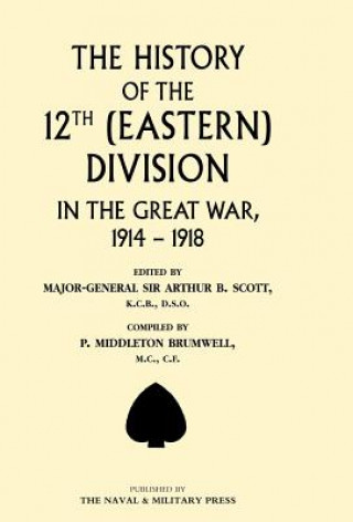 Kniha History of the 12th (Eastern) Division in the Great War P.Middleton Brumwell