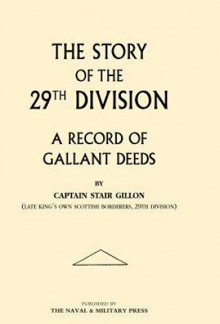 Βιβλίο Story of the 29th Division. A Record of Gallant Deeds Stair Gillon