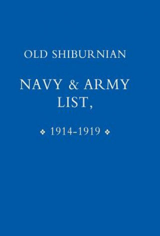 Kniha Old Shirburnian Navy & Army List (1914-18) Sherborne College