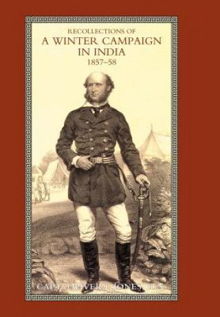 Carte Recollections of A Winter Campaign in India 1857-58 R.N. Capt. Oliver J. Jones