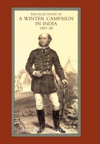 Book Recollections of A Winter Campaign in India 1857-58 R.N. Capt. Oliver J. Jones