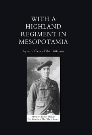 Könyv With a Highland Regiment (2nd Battalion the Black Watch) in Mesopotamia John Blampied