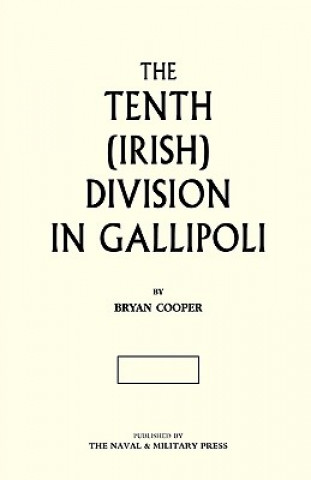 Könyv Tenth (Irish) Division in Gallipoli Bryan Cooper