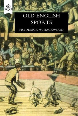 Książka Old English Sports Frederick William Hackwood