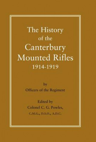 Kniha History of the Canterbury Mounted Rifles 1914-1919 C. G. Powles