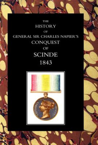 Book History of General Sir Charles Napier's Conquest of Scinde W. F. P. Napier