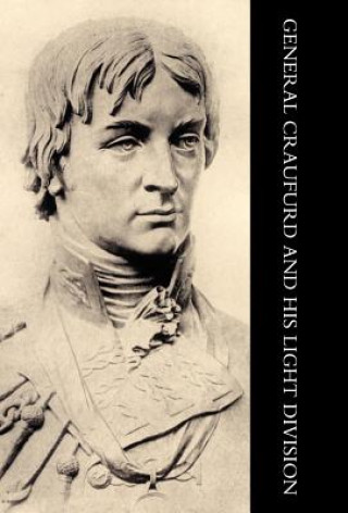 Knjiga General Craufurd and His Light Division Alexander H. Craufurd