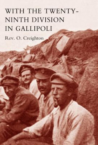 Buch With the Twenty-ninth Division in Gallipoli O. Creighton