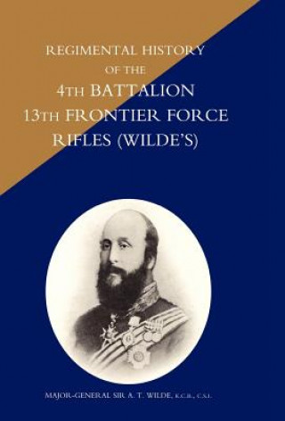 Książka Regimental History of the 4th Battalion 13th Frontier Force Rifles (Wilde's) 