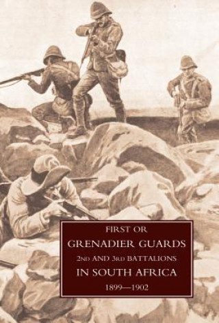 Livre First or Grenadier Guards in South Africa 1899-1902 A. Russell