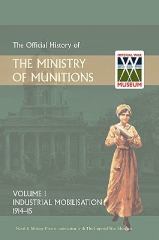 Książka Official History of the Ministry of Munitions Volume I HMSO