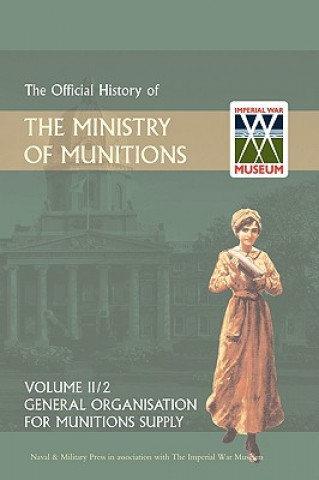Kniha Official History of the Ministry of Munitions Volume II Hmso