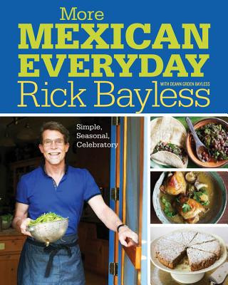 Knjiga More Mexican Everyday Rick Bayless