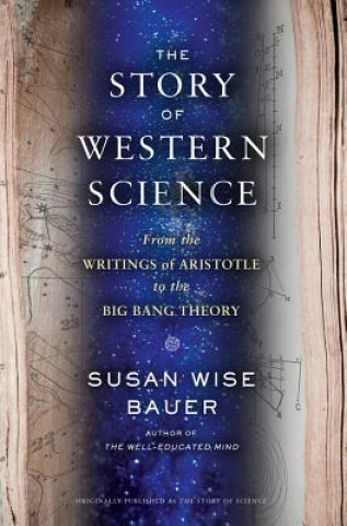 Carte Story of Western Science Susan Wise Bauer