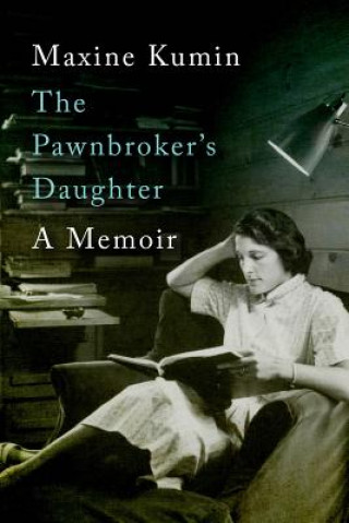 Carte Pawnbroker's Daughter - A Memoir Maxine Kumin