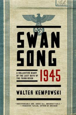 Carte Swansong 1945 - A Collective Diary of the Last Days of the Third Reich Walter Kempowski