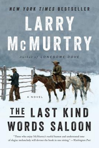 Carte Last Kind Words Saloon - A Novel Larry McMurtry