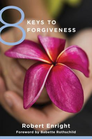 Книга 8 Keys to Forgiveness Robert Enright