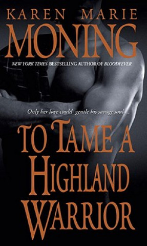 Book To Tame a Highland Warrior Karen Marie Morning