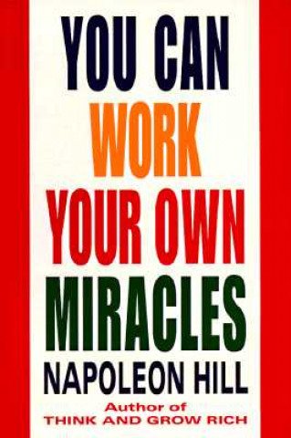 Könyv You Can Work Your Own Miracles Napoleon Hill
